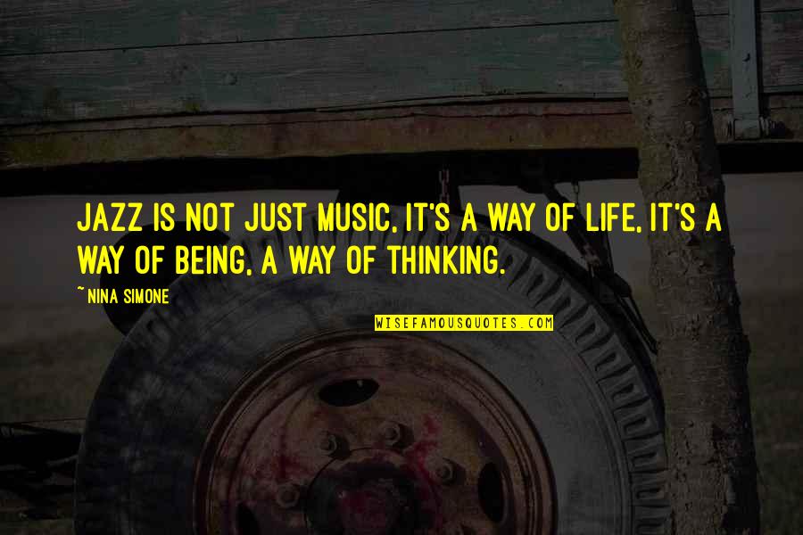 Music Is A Way Of Life Quotes By Nina Simone: Jazz is not just music, it's a way