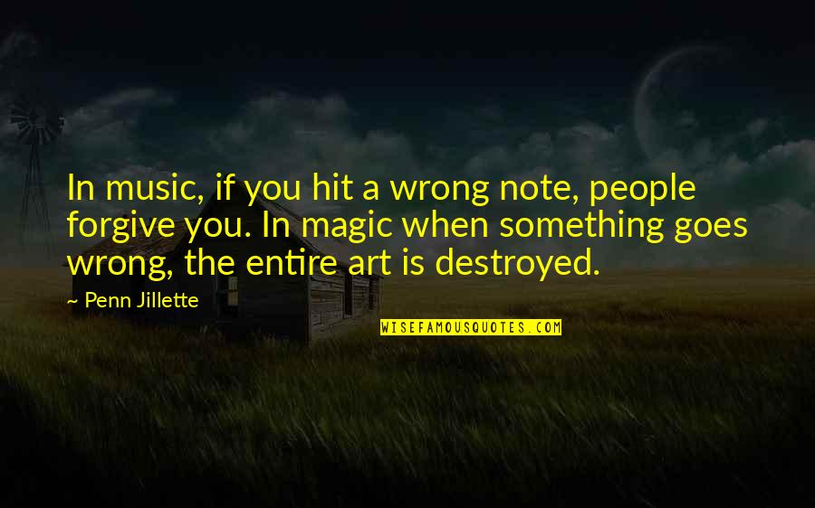 Music Is Art Quotes By Penn Jillette: In music, if you hit a wrong note, Music Is Art Quotes By Penn Jillette: In music, if you hit a wrong note,