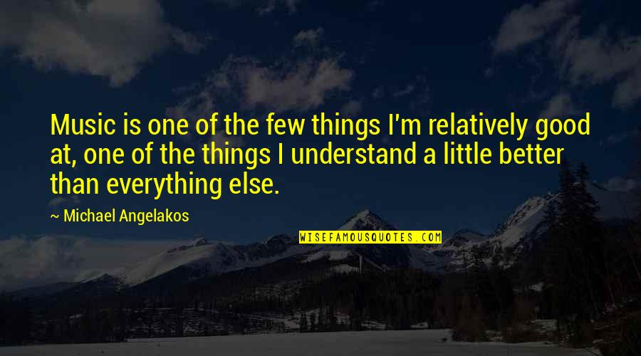 Music Is Everything Quotes By Michael Angelakos: Music is one of the few things I'm