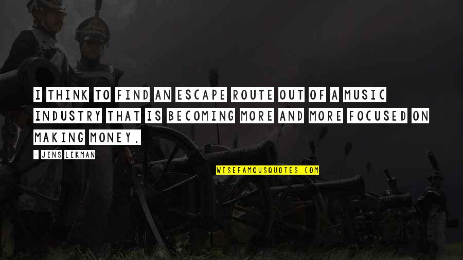 Music Is My Escape Quotes By Jens Lekman: I think to find an escape route out