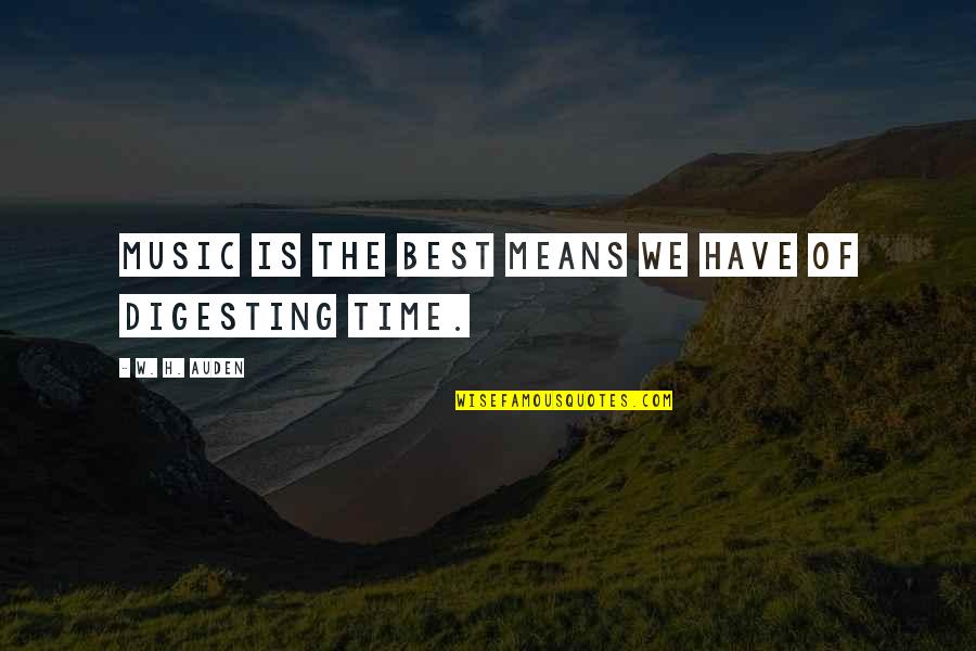 Music Is The Best Quotes By W. H. Auden: Music is the best means we have of Music Is The Best Quotes By W. H. Auden: Music is the best means we have of