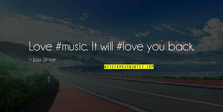 Music Love Quotes By Joss Stone: Love #music. It will #love you back.
