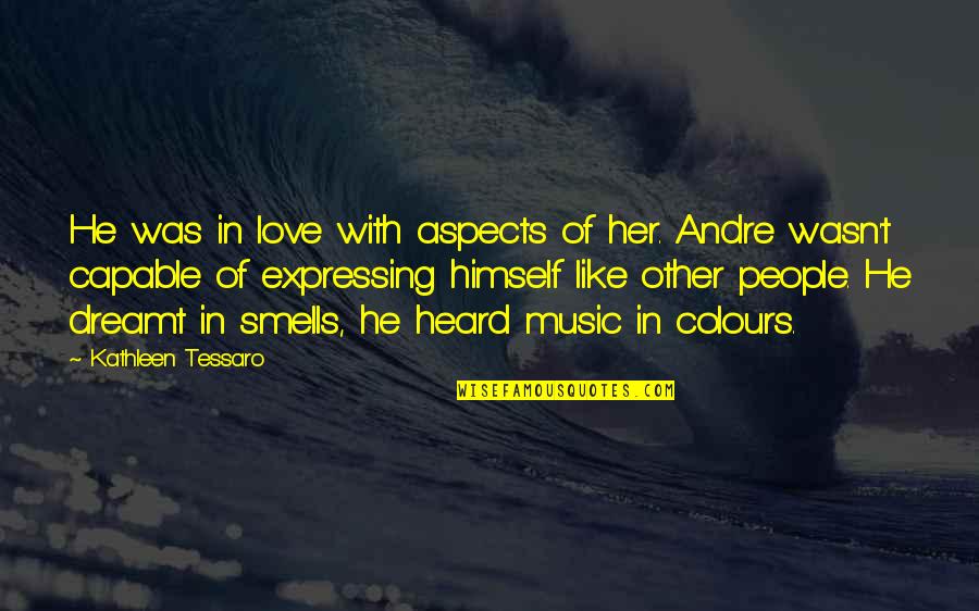 Music Love Quotes By Kathleen Tessaro: He was in love with aspects of her.