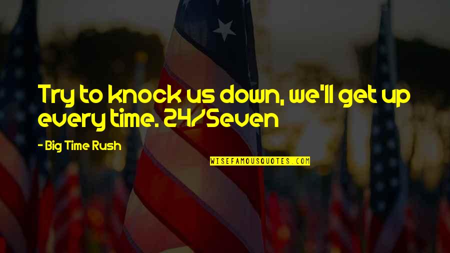 Music Lyrics Quotes By Big Time Rush: Try to knock us down, we'll get up