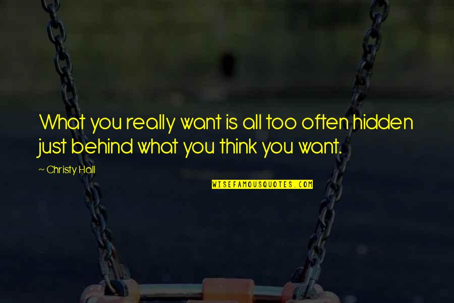 Music Makes Me Cry Quotes By Christy Hall: What you really want is all too often