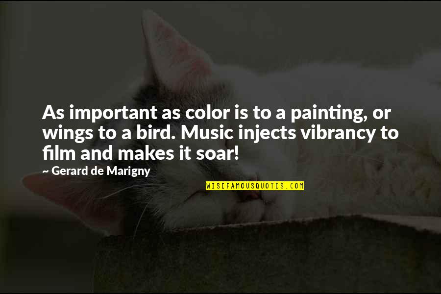 Music Makes Quotes By Gerard De Marigny: As important as color is to a painting, Music Makes Quotes By Gerard De Marigny: As important as color is to a painting,
