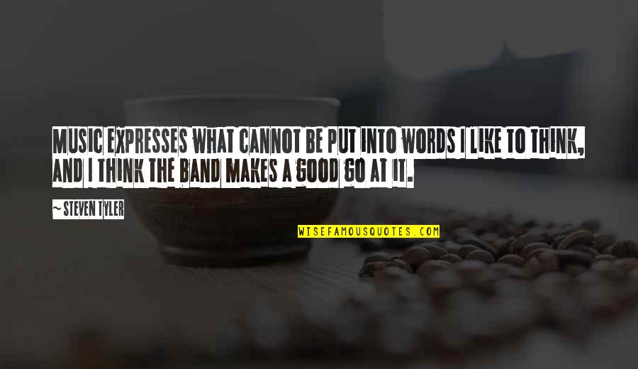 Music Makes Quotes By Steven Tyler: Music expresses what cannot be put into words Music Makes Quotes By Steven Tyler: Music expresses what cannot be put into words