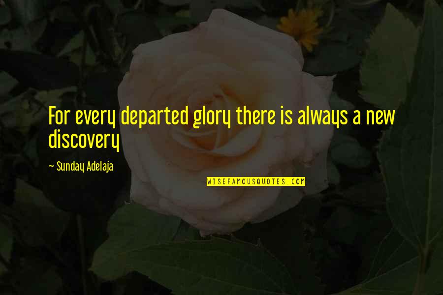 Music Makes You Dance Quotes By Sunday Adelaja: For every departed glory there is always a Music Makes You Dance Quotes By Sunday Adelaja: For every departed glory there is always a