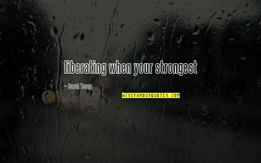 Music Man Winthrop Quotes By Sarah Young: liberating when your strongest Music Man Winthrop Quotes By Sarah Young: liberating when your strongest