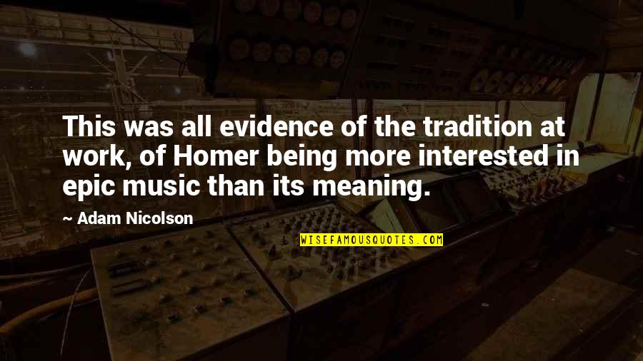 Music Meaning Quotes By Adam Nicolson: This was all evidence of the tradition at