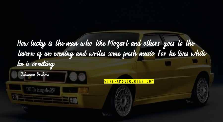 Music Mozart Quotes By Johannes Brahms: How lucky is the man who, like Mozart