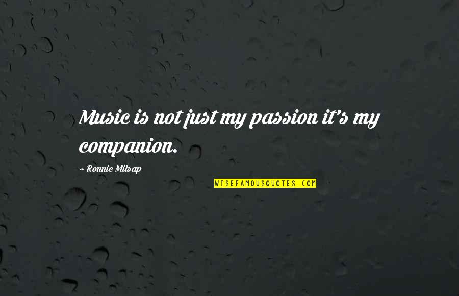 Music My Passion Quotes By Ronnie Milsap: Music is not just my passion it's my