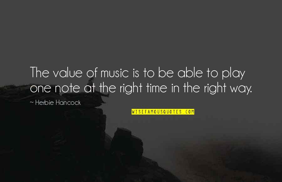 Music Note Quotes By Herbie Hancock: The value of music is to be able