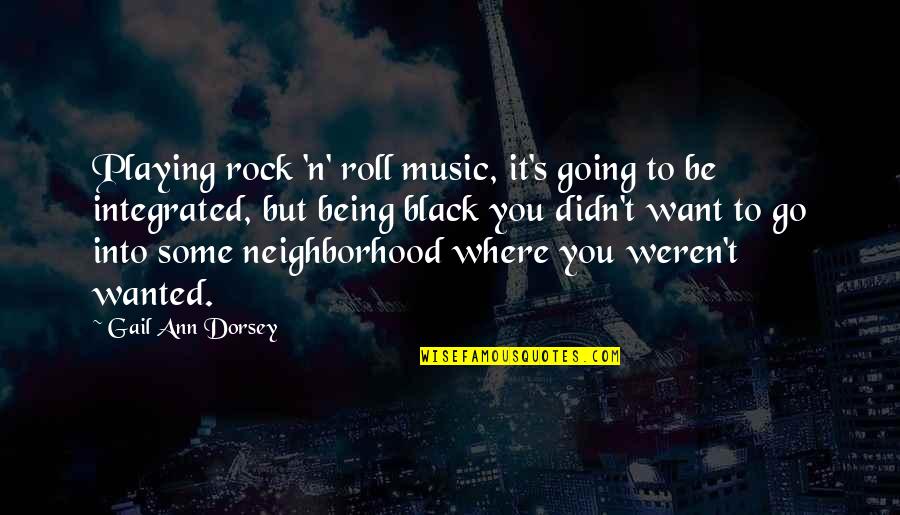 Music Playing Quotes By Gail Ann Dorsey: Playing rock 'n' roll music, it's going to