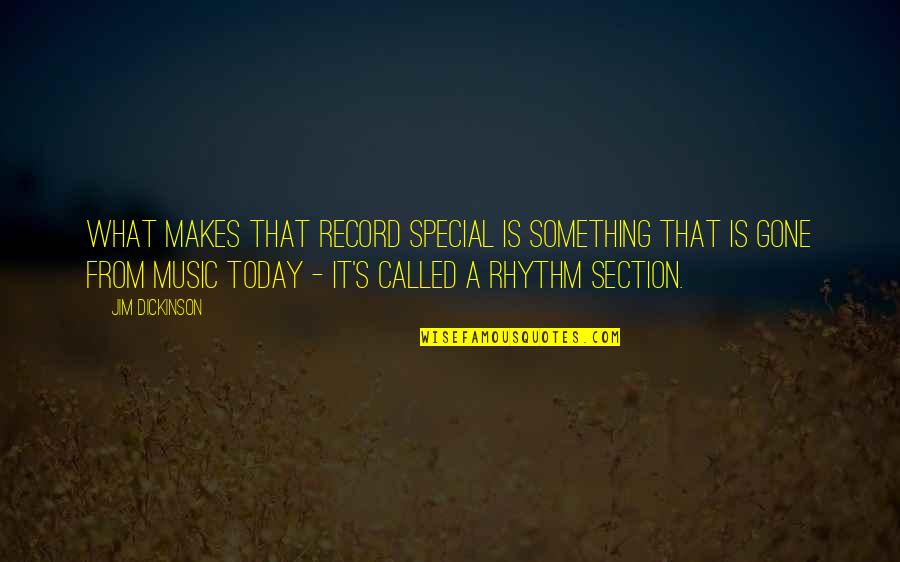 Music Record Quotes By Jim Dickinson: What makes that record special is something that
