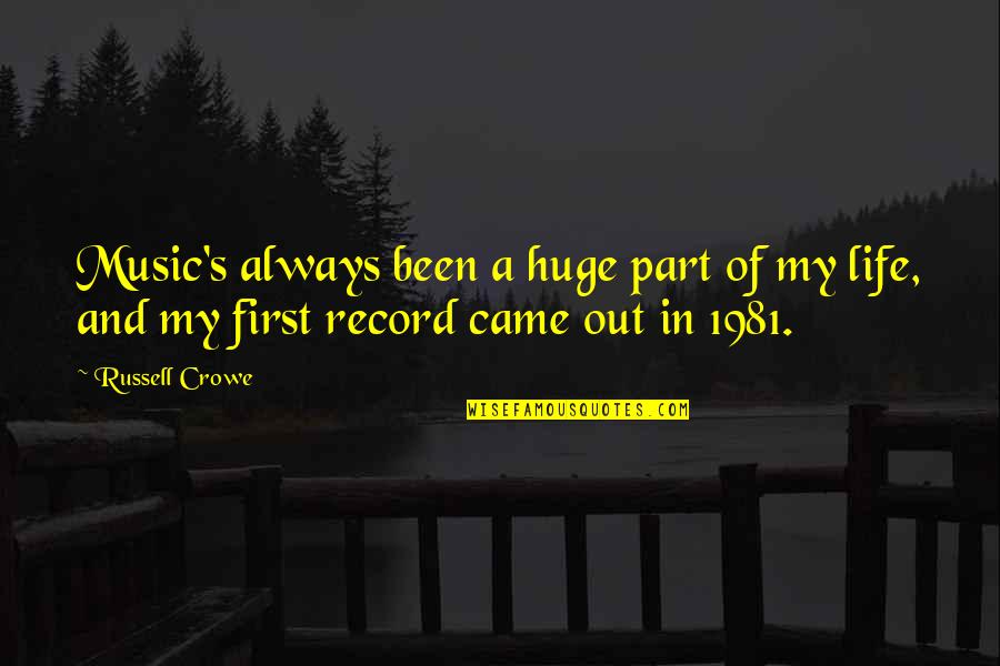 Music Record Quotes By Russell Crowe: Music's always been a huge part of my