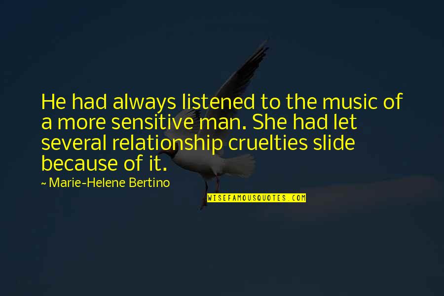 Music Relationship Quotes By Marie-Helene Bertino: He had always listened to the music of
