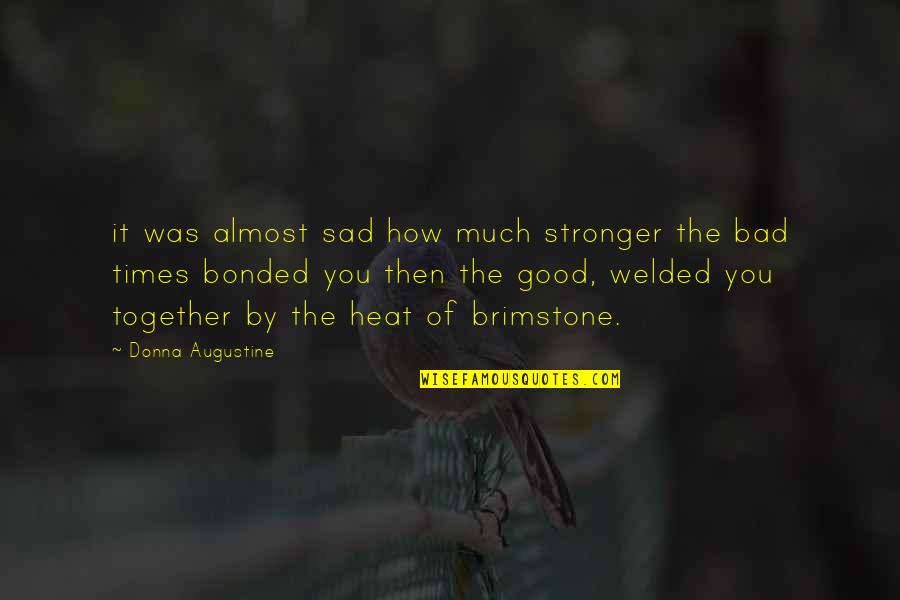 Music Relieving Stress Quotes By Donna Augustine: it was almost sad how much stronger the