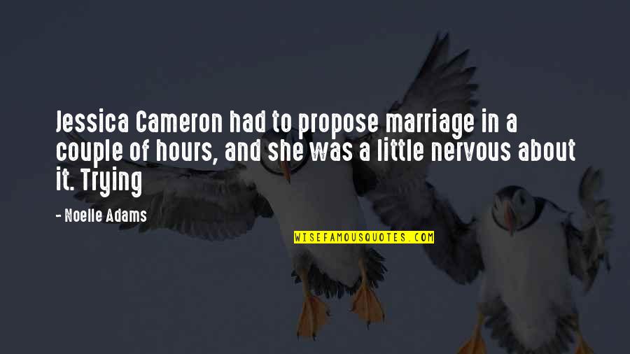 Music Reviews Quotes By Noelle Adams: Jessica Cameron had to propose marriage in a