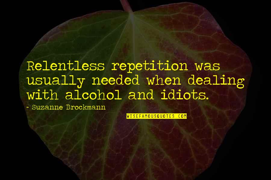 Music Reviews Quotes By Suzanne Brockmann: Relentless repetition was usually needed when dealing with