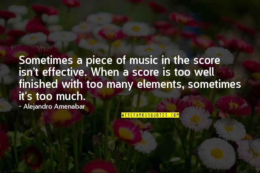 Music Score Quotes By Alejandro Amenabar: Sometimes a piece of music in the score