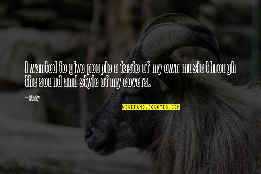 Music Style Quotes By Birdy: I wanted to give people a taste of