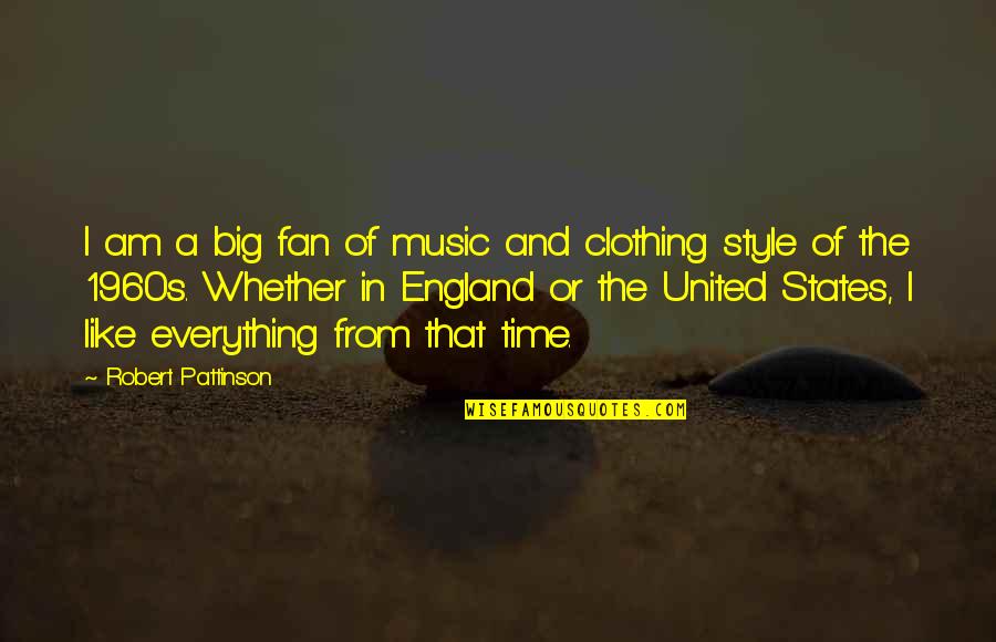 Music Style Quotes By Robert Pattinson: I am a big fan of music and Music Style Quotes By Robert Pattinson: I am a big fan of music and