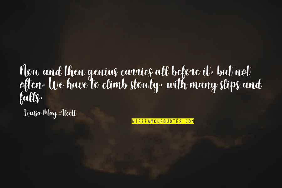 Music Technology Quotes By Louisa May Alcott: Now and then genius carries all before it, Music Technology Quotes By Louisa May Alcott: Now and then genius carries all before it,
