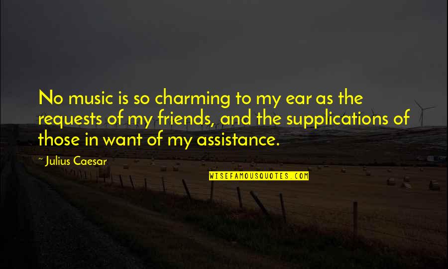 Music To My Ear Quotes By Julius Caesar: No music is so charming to my ear