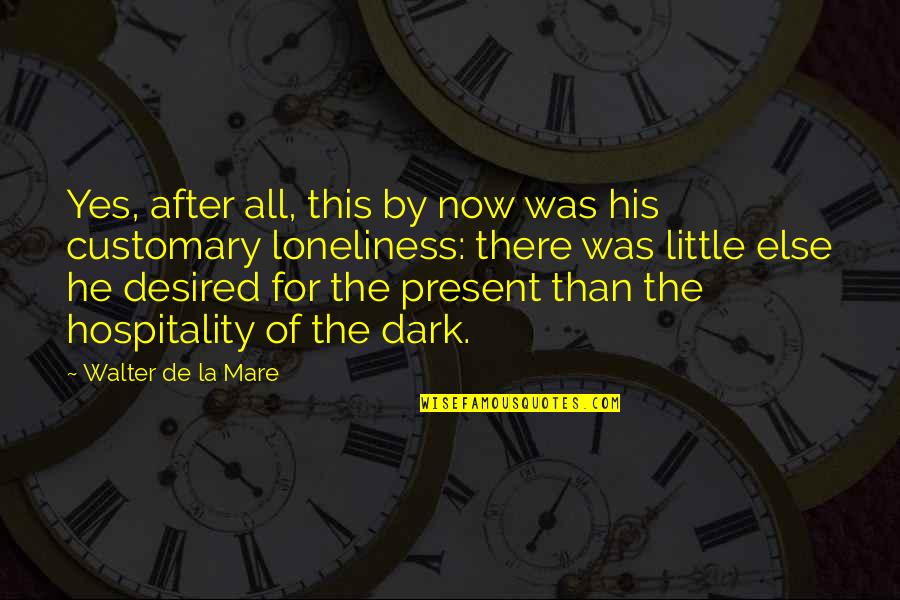 Music Touching Quotes By Walter De La Mare: Yes, after all, this by now was his Music Touching Quotes By Walter De La Mare: Yes, after all, this by now was his