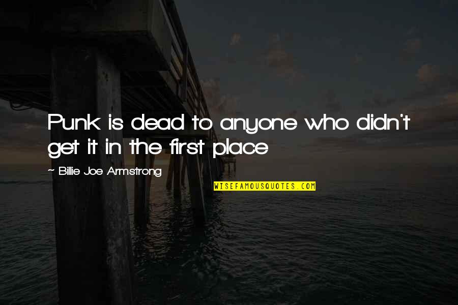 Music Wallpaper Quotes By Billie Joe Armstrong: Punk is dead to anyone who didn't get