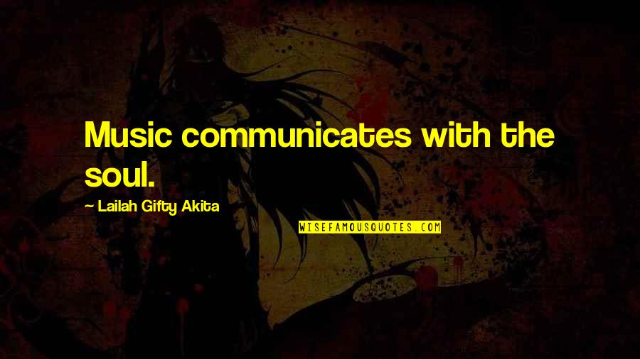 Music Wisdom Quotes By Lailah Gifty Akita: Music communicates with the soul.