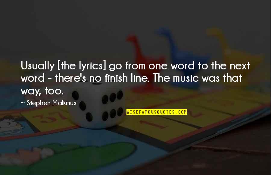 Music Without Lyrics Quotes By Stephen Malkmus: Usually [the lyrics] go from one word to