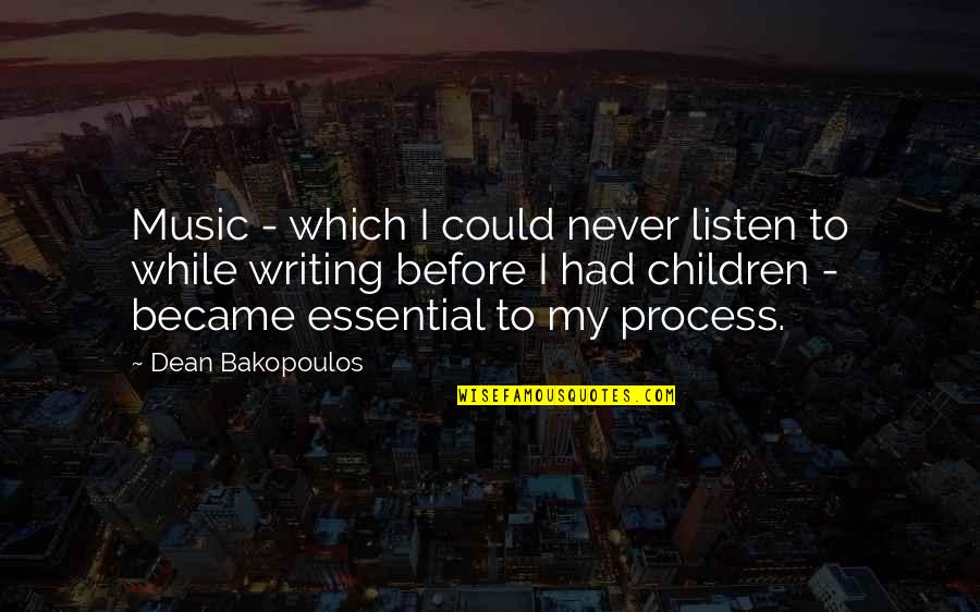 Music Writing Quotes By Dean Bakopoulos: Music - which I could never listen to Music Writing Quotes By Dean Bakopoulos: Music - which I could never listen to