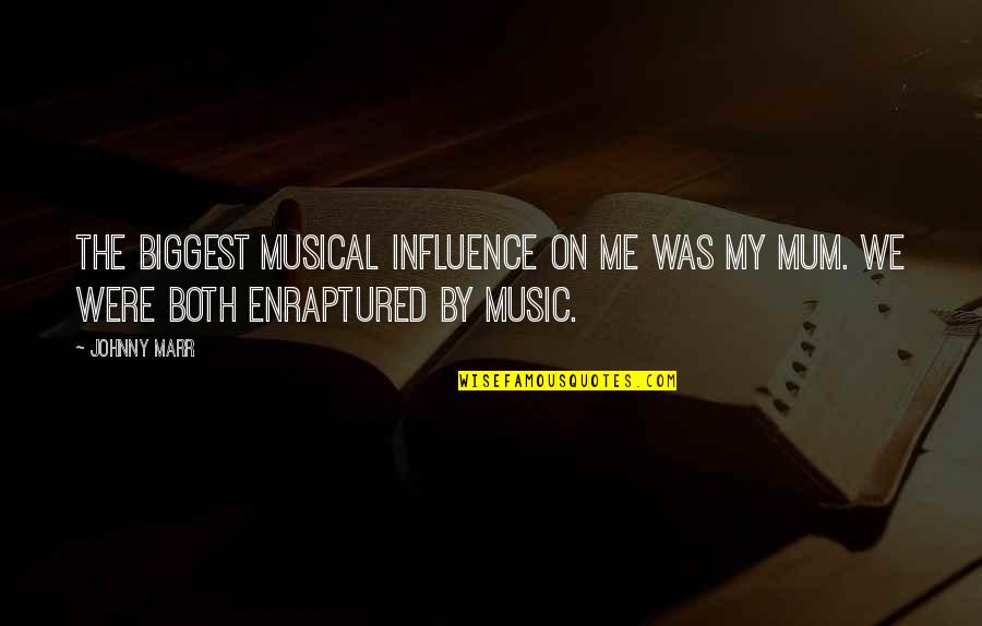 Musical Influence Quotes By Johnny Marr: The biggest musical influence on me was my