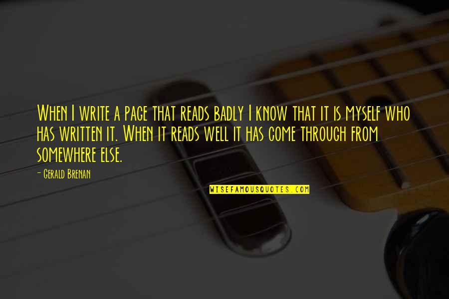 Musical Night Quotes By Gerald Brenan: When I write a page that reads badly
