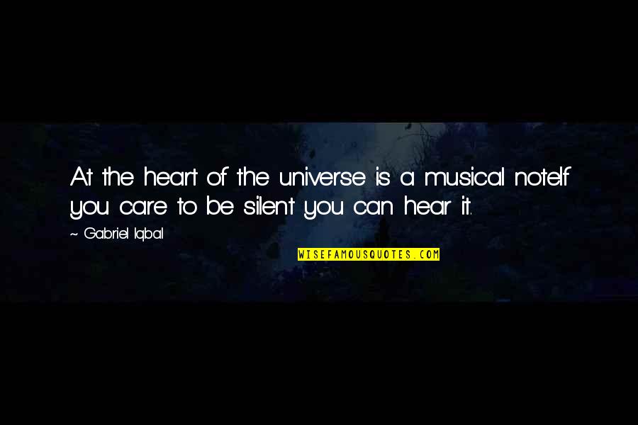 Musical Note Quotes By Gabriel Iqbal: At the heart of the universe is a