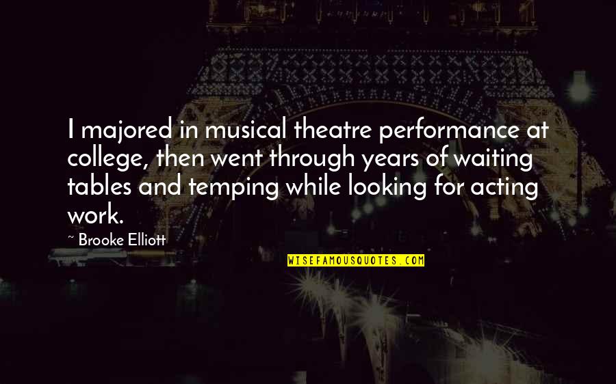 Musical Performance Quotes By Brooke Elliott: I majored in musical theatre performance at college,