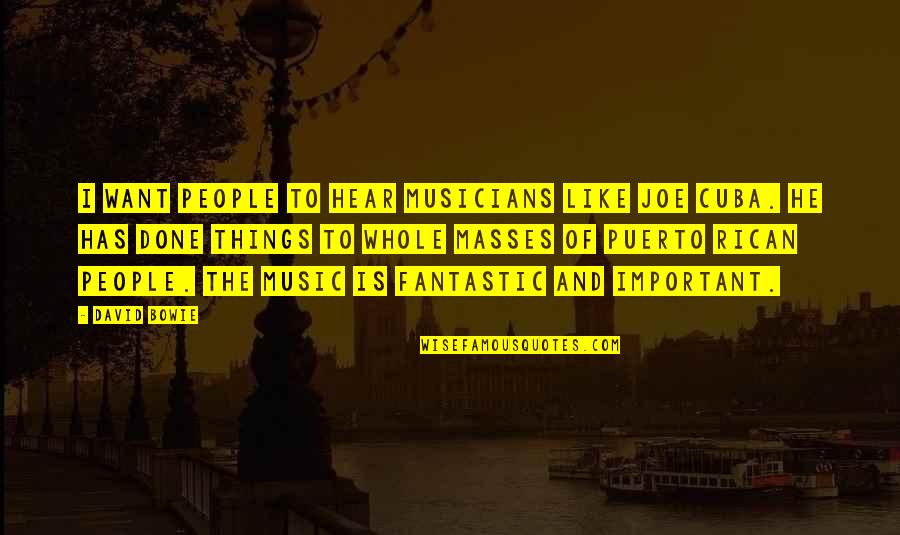 Musicians Music Quotes By David Bowie: I want people to hear musicians like Joe Musicians Music Quotes By David Bowie: I want people to hear musicians like Joe