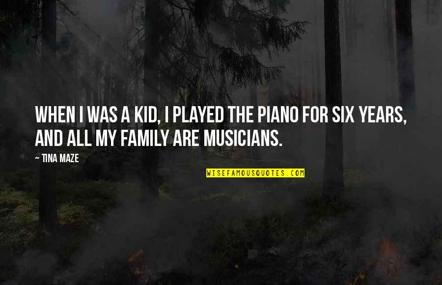 Musicians Quotes By Tina Maze: When I was a kid, I played the