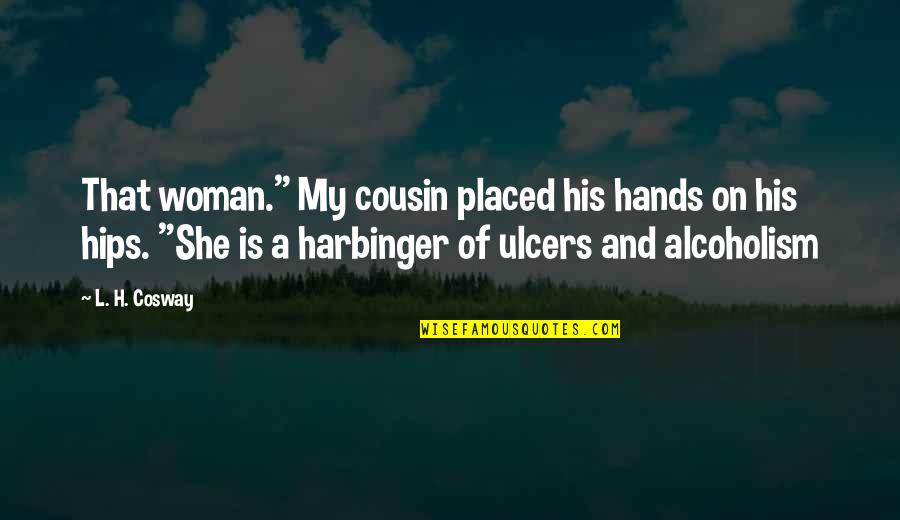Musicologist Taylor Quotes By L. H. Cosway: That woman." My cousin placed his hands on Musicologist Taylor Quotes By L. H. Cosway: That woman." My cousin placed his hands on