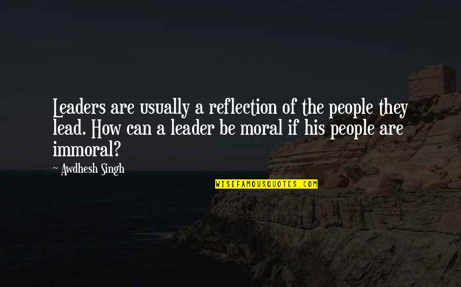 Musk Quote Quotes By Awdhesh Singh: Leaders are usually a reflection of the people