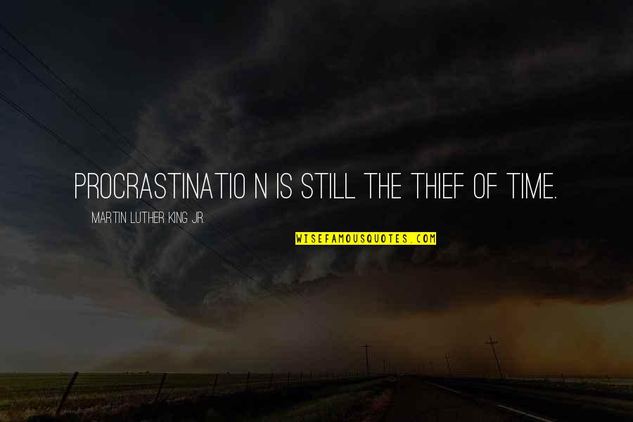 Muskurahat Urdu Quotes By Martin Luther King Jr.: Procrastinatio n is still the thief of time.