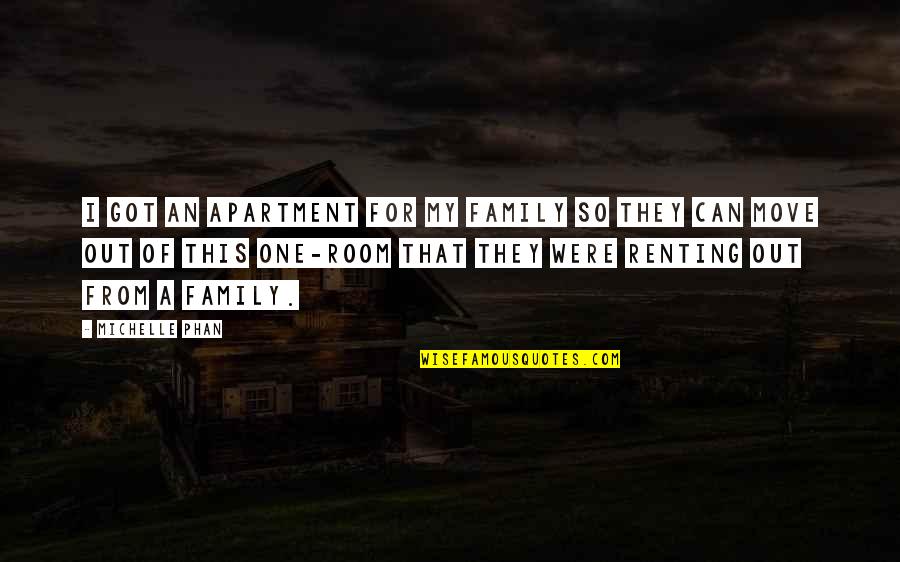 Muslihat Adalah Quotes By Michelle Phan: I got an apartment for my family so Muslihat Adalah Quotes By Michelle Phan: I got an apartment for my family so