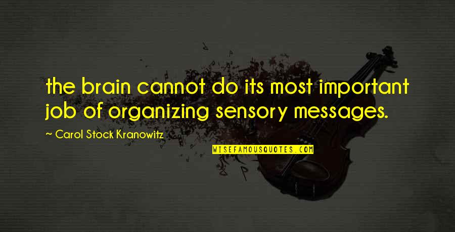 Muslim Islamic Quotes By Carol Stock Kranowitz: the brain cannot do its most important job Muslim Islamic Quotes By Carol Stock Kranowitz: the brain cannot do its most important job