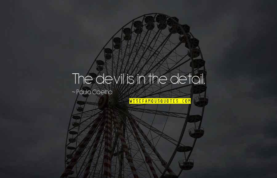 Muslim Wife Quotes By Paulo Coelho: The devil is in the detail.