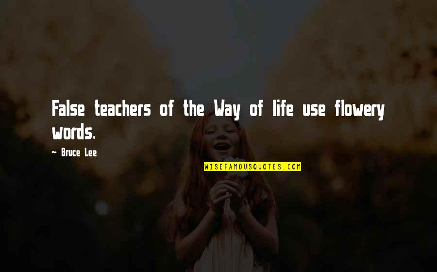 Muss Quotes By Bruce Lee: False teachers of the Way of life use