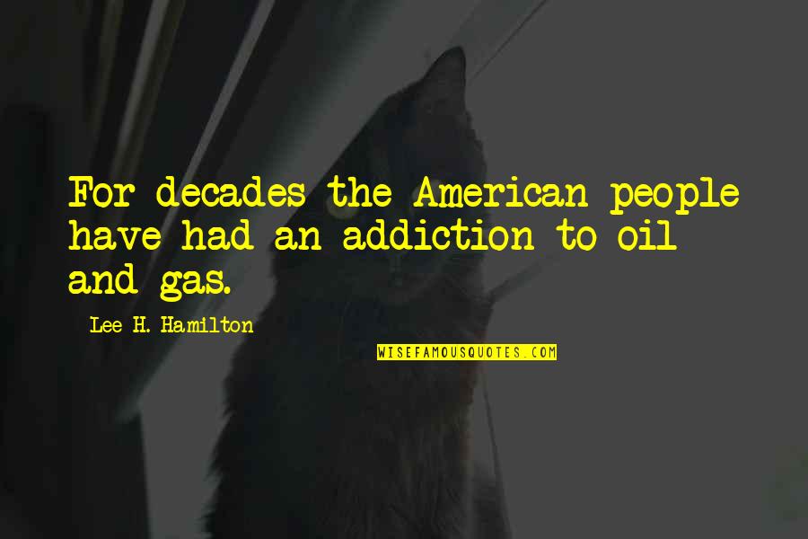 Mussa Upatras Quotes By Lee H. Hamilton: For decades the American people have had an Mussa Upatras Quotes By Lee H. Hamilton: For decades the American people have had an