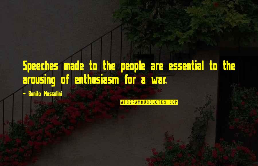 Mussolini's Quotes By Benito Mussolini: Speeches made to the people are essential to Mussolini's Quotes By Benito Mussolini: Speeches made to the people are essential to