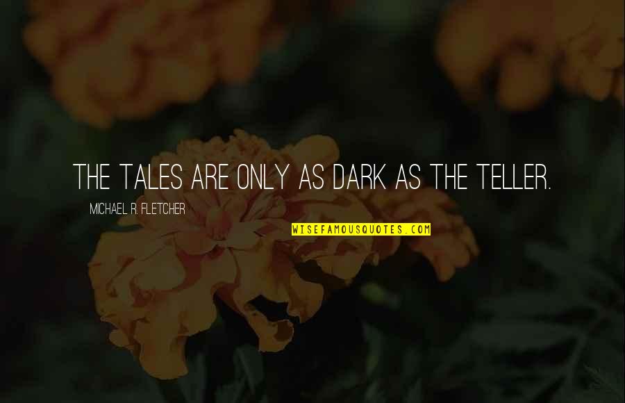 Mussorgsky Quotes By Michael R. Fletcher: The tales are only as dark as the Mussorgsky Quotes By Michael R. Fletcher: The tales are only as dark as the